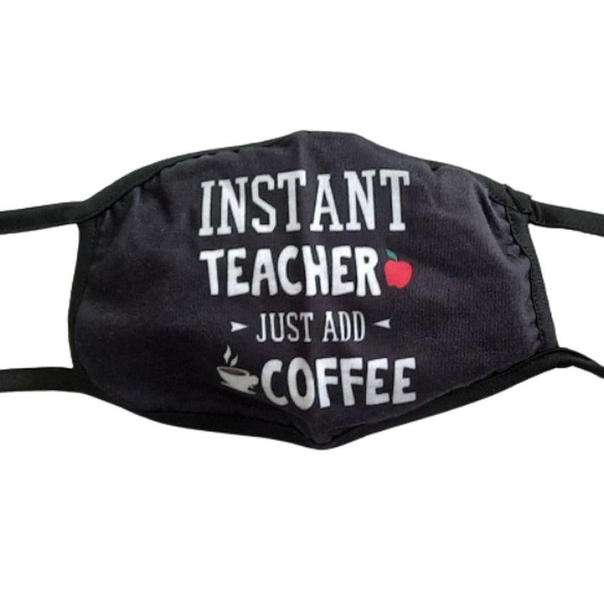Instant Teacher just Add Coffee Mask
